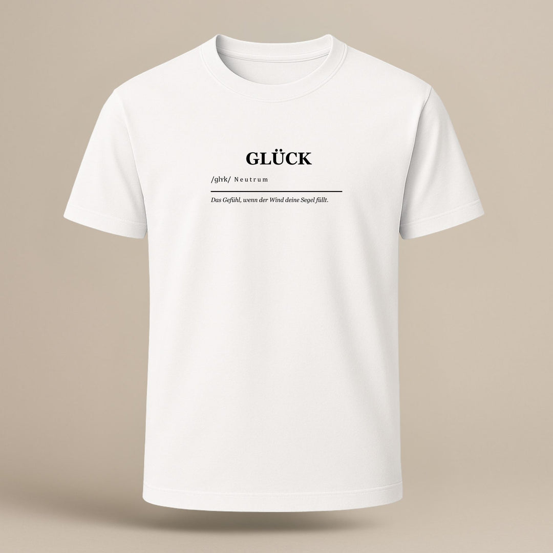 Glück Definition T-Shirt | Das Gefühl, wenn der Wind deine Segel füllt
