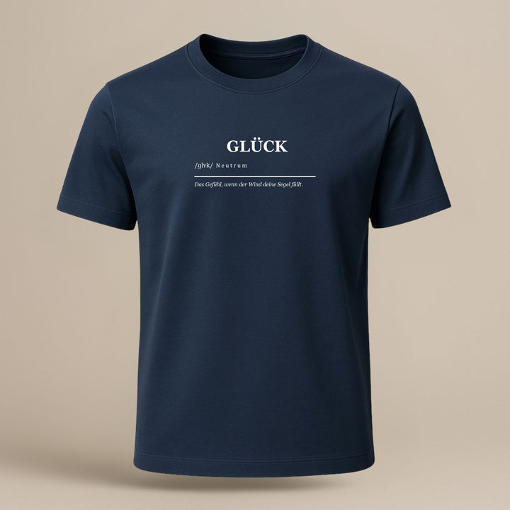 Glück Definition T-Shirt | Das Gefühl, wenn der Wind deine Segel füllt